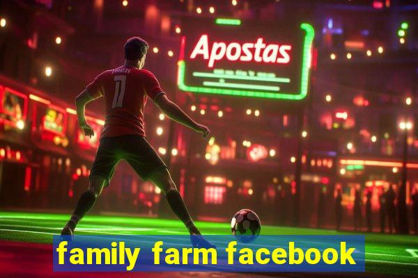 family farm facebook